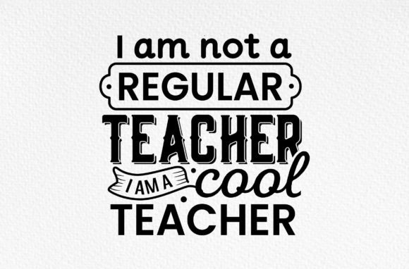 I Am Not a Regular Teacher SVG: A Designer's Review