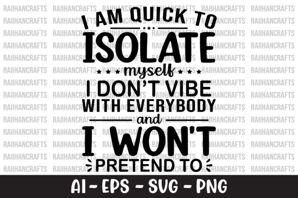 I Am Quick to Isolate Myself SVG: A Designer's Review