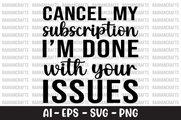 Review: Cancel My Subscription I'm Done SVG for Embroidery