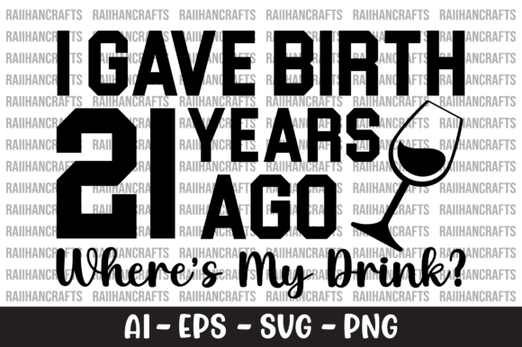 Review: I Gave Birth 21 Years Ago SVG for Embroidery