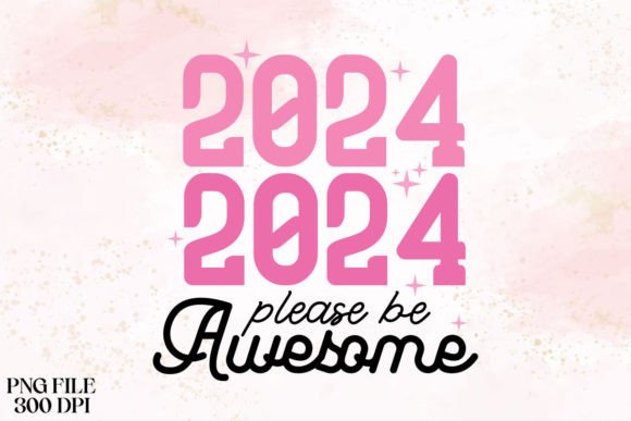 Review: Pink New Year SVG 2024 Please Be Awesome